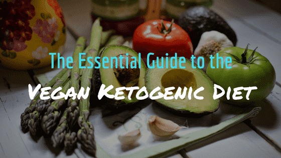 The Essential Guide to the Vegan Ketogenic Diet The Essential Guide to the Vegan Ketogenic Diet